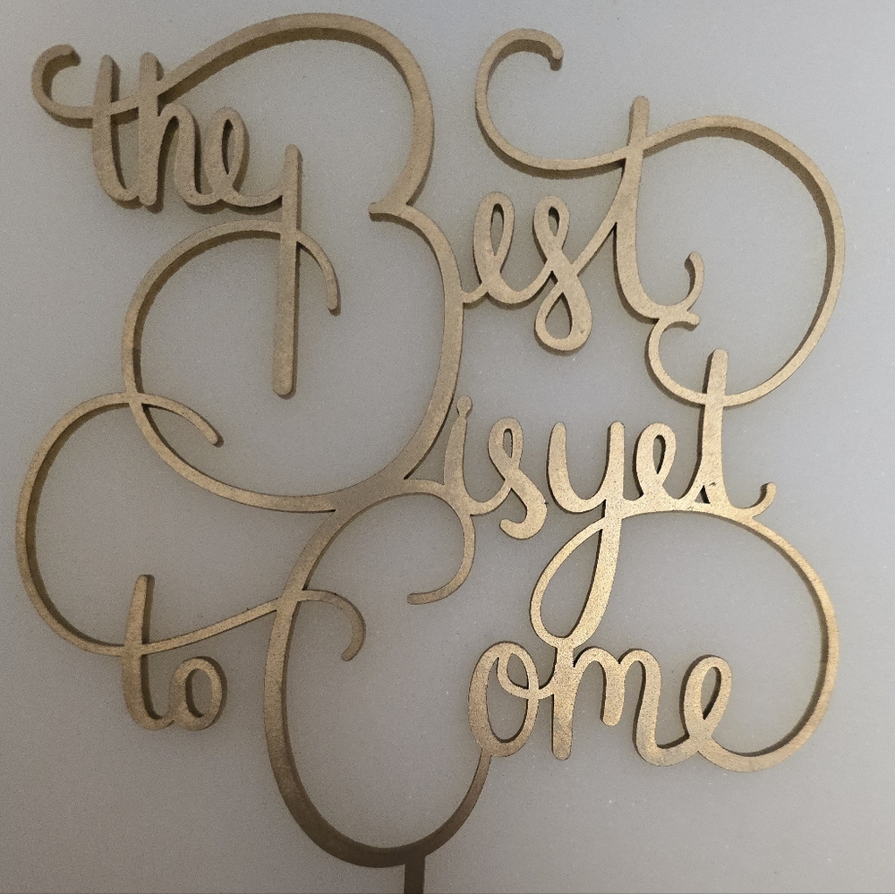 Gold Cake Topper - The Best is Yet to Come
